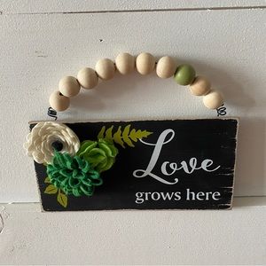 Wood “Love grows here” Sign with beads and felt flowers   —-8”x4”